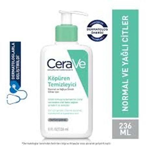 CERAVE FOAMİNG CLEANSER YÜZ TEMİZLEME JELİ 236 ML ( NORMAL & YAĞLIYA DÖNÜK CİLTLER İÇİN )
